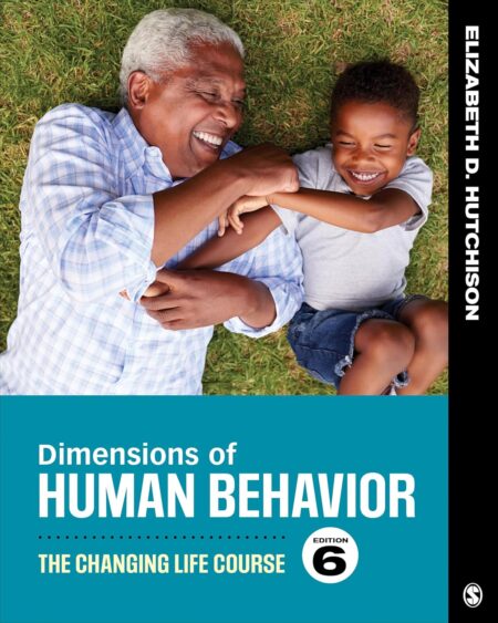Front cover of Dimensions of Human Behavior: The Changing Life Course 6th Edition paperback by Elizabeth D. Hutchison.