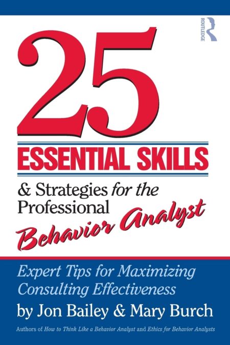 Read & Write Books – Online Bookstore Front cover of 25 Essential Skills & Strategies for the Professional Behavior Analyst by Jon Bailey and Mary Burch.