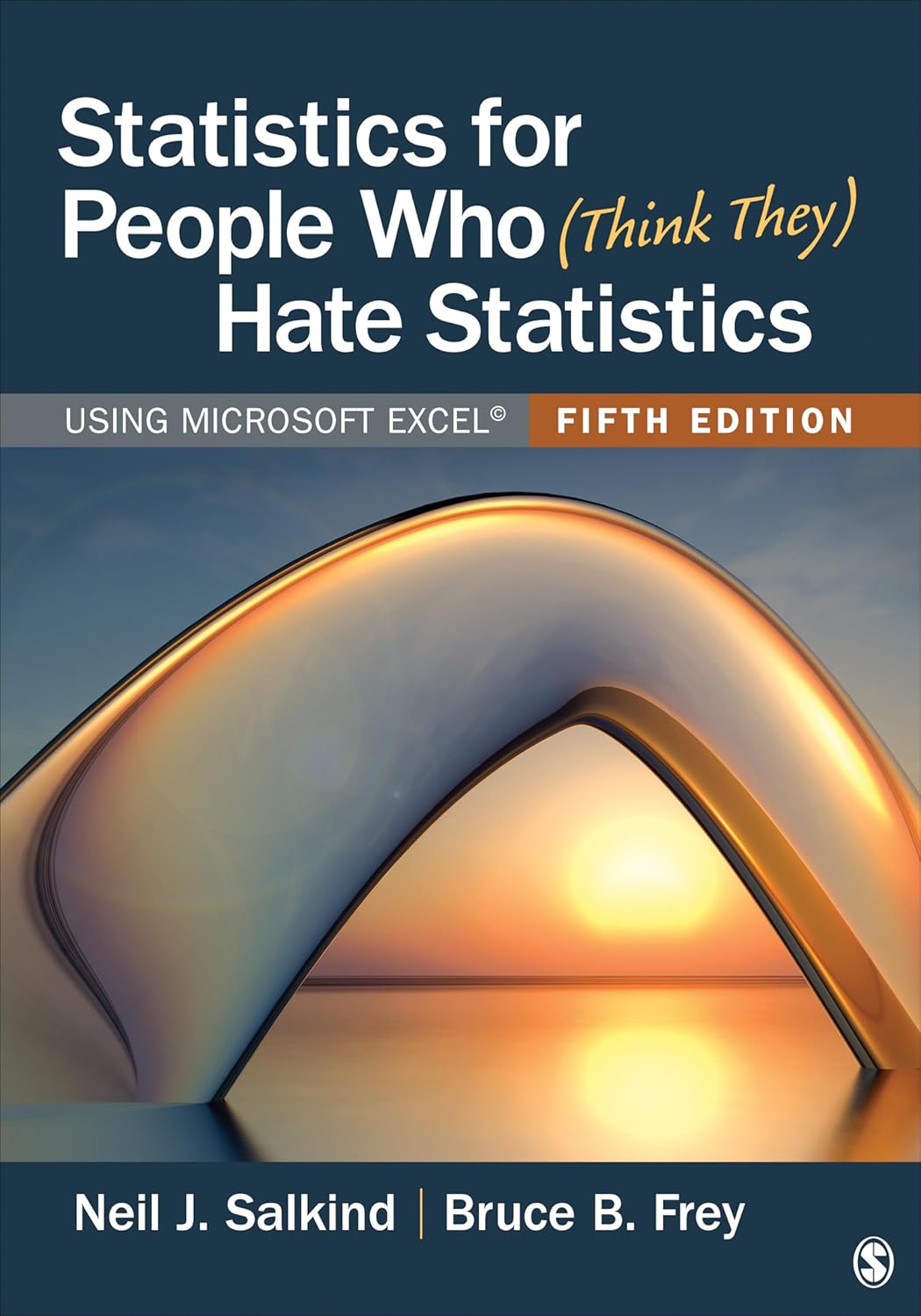 Front cover of Statistics for People Who (Think They) Hate Statistics by Neil J. Salkind and Bruce B. Frey.