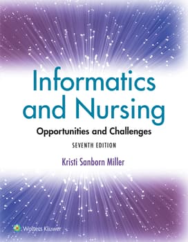 Front cover of the textbook Informatics and Nursing: Opportunities and Challenges Seventh Edition by Kristi Sanborn Miller.