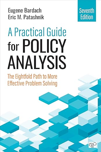 Front cover of the textbook A Practical Guide for Policy Analysis: The Eightfold Path to More Effective Problem Solving Seventh Edition by Eugene Bardach.