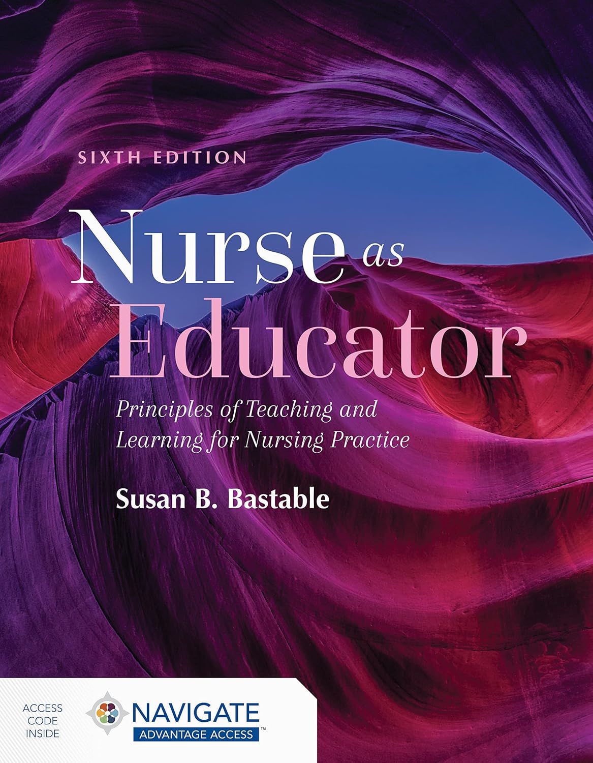 Nurse as Educator: Principles of Teaching and Learning for Nursing Practice (6th Edition)