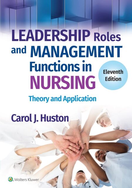 Leadership Roles and Management Functions in Nursing (11th Edition)
